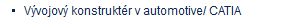 Vývojový konstruktér v automotive/ CATIA